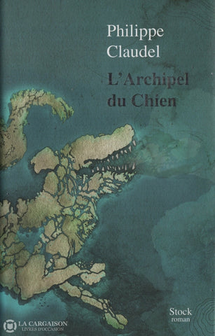 Claudel Philippe. Archipel Du Chien (L) Livre