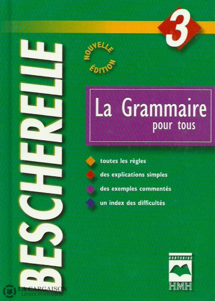 Collectif. Bescherelle 3: La Grammaire Pour Tous Doccasion - Acceptable Livre