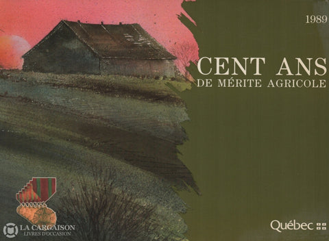 Collectif. Cent Ans De Mérite Agricole 1989 - Album Commémoratif Du Centenaire Lordre Livre