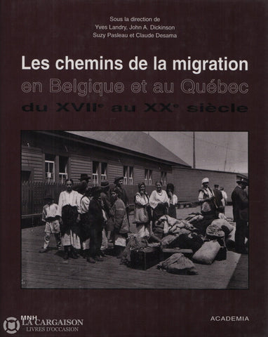 Collectif. Chemins De La Migration En Belgique Et Au Québec Du Xviie Xxe Siècle (Les) Livre