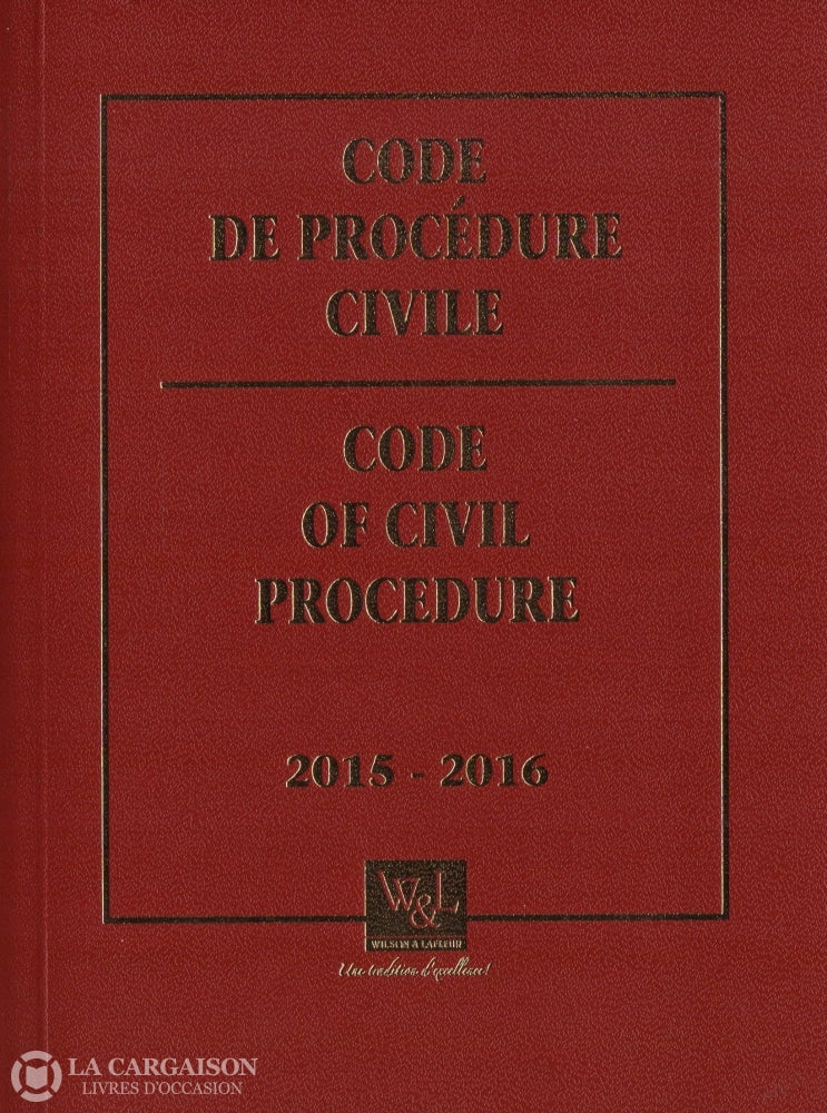 Collectif. Code De Procédure Civile Du Québec 2015-2016 Et Lois Règlements Connexes / Of Civil