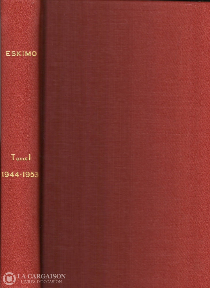 Collectif. Eskimo (Le Trait Dunion):  Trimestriel Pays Moeurs Missionnaires Catholiques - Tome 01