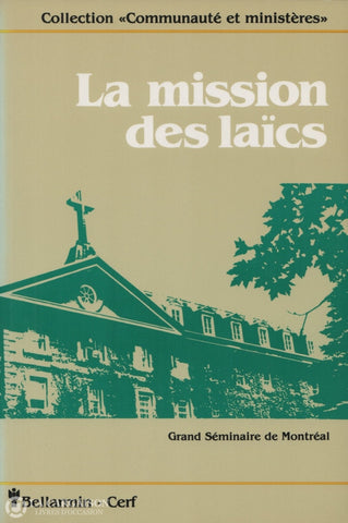 Collectif. Mission Des Laïcs (La):  Semaine De Réflexion Et Colloque Théologie Du Centre Formation