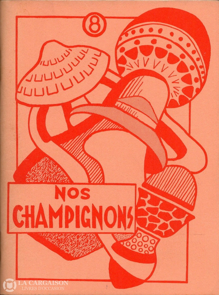 Collectif. Nos Champignons: Observations Sur Nos Livre