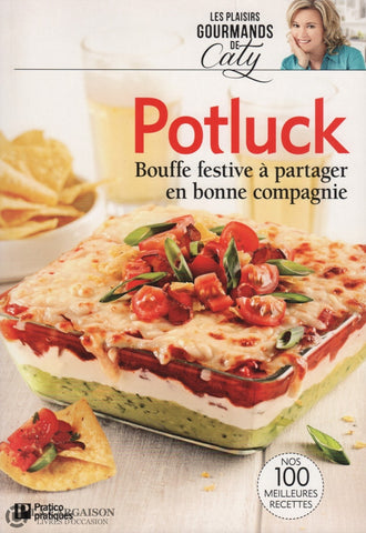 Collectif. Plaisirs Gourmands De Caty (Les) - Potluck:  Bouffe Festive À Partager En Bonne Compagnie