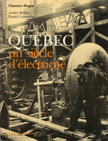 Collectif. Québec:  Un Siècle Délectricité Livre