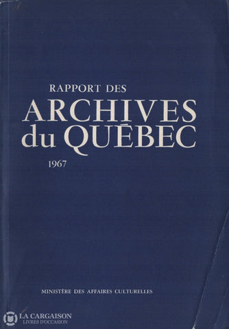 Collectif. Rapport Des Archives Du Québec 1967 (Tome 45) Livre