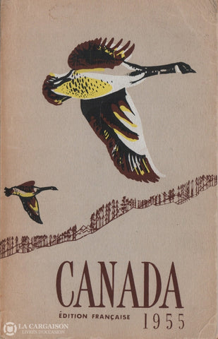 Collectif. Revue Canada 1955:  Officielle De La Situation Actuelle Et Des Progrès Récents - Édition