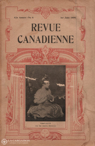 Collectif. Revue Canadienne - 42E Année No. 6 1Er Juin 1906 Livre