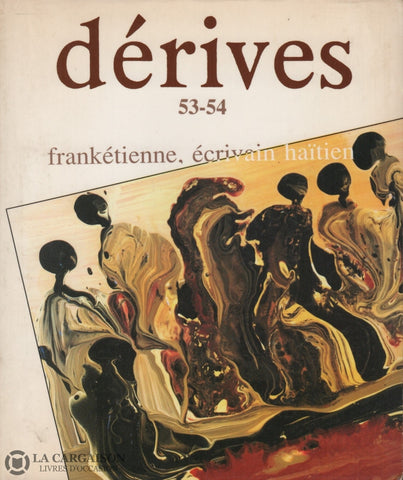 Collectif. Revue Dérives - Numéros 53-54 (1986-1987):  Frankétienne Écrivain Haïtien Livre
