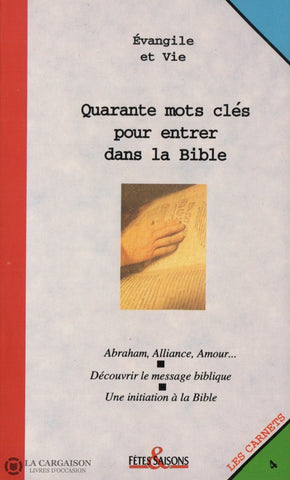 Collectif. Revue Fêtes & Saisons - Les Carnets:  Quarante Mots Clés Pour Entrer Dans La Bible Livre