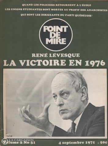Collectif. Revue Point De Mire - Volume 2 Numéro 31 (4 Septembre 1971):  René Lévesque La Victoire