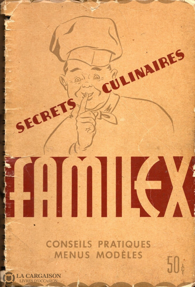 Collectif. Secrets Culinaires - Familex:  Conseils Pratiques Menus Modèles Livre