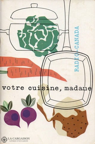 Collectif. Votre Cuisine Madame:  Cette Brochure Contient Les Recettes Données Par Mme Germaine