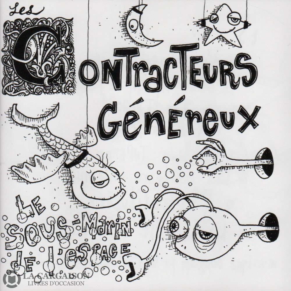 Contracteurs Genereux (Les). Le Sous-Marin De Lespace Cd