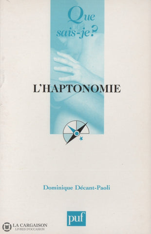 Decant-Paoli Dominique. Haptonomie (L):  Lêtre Humain Et Son Affectivité Livre