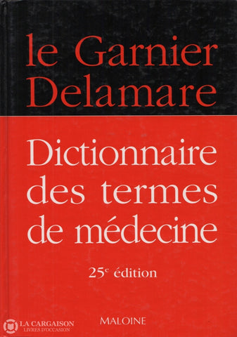 Delamare Jacques. Garnier Delamare (Le):  Dictionnaire Des Termes De Médecine Livre