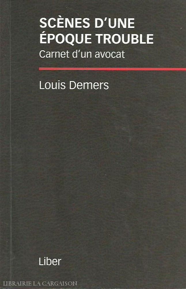 Demers Louis. Scènes Dune Époque Trouble. Carnet Dun Avocat. Acceptable Livre