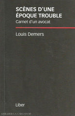 Demers Louis. Scènes Dune Époque Trouble. Carnet Dun Avocat. Acceptable Livre