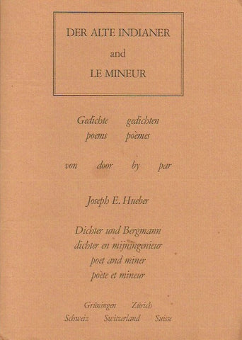 HUEBER, JOSEPH E. Der alte indianer and Le mineur. Gedichte gedichten poems poèmes.