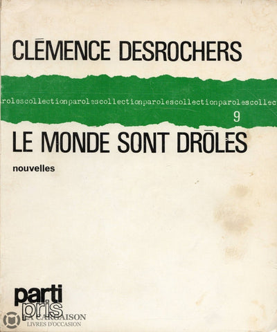 Desrochers Clemence. Monde Sont Drôles (Le):  Nouvelles Suivies De La Ville Depuis (Lettres Damour)