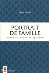Dubuc Alain. Portrait De Famille: 14 Vrais Ou Faux Mythes Québécois Copie 2 Doccasion - Acceptable