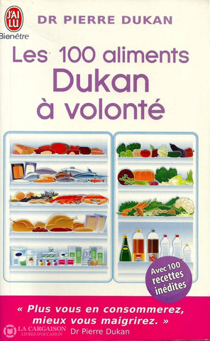 Dukan Pierre. 100 Aliments Dukan À Volonté (Les):  Avec Recettes Inédites Livre