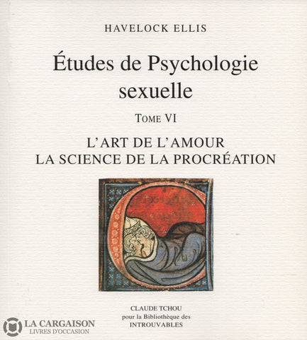 Ellis Havelock. Études De Psychologie Sexuelle - Tome 06:  Lart Lamour La Science La Procréation