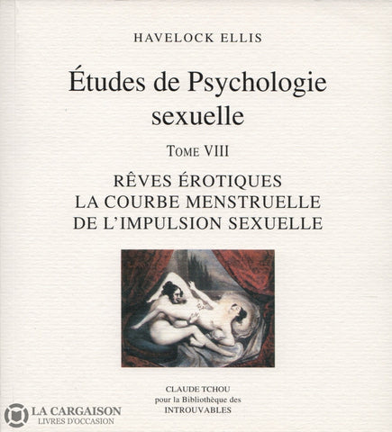Ellis Havelock. Études De Psychologie Sexuelle - Tome 08:  Rêves Érotiques La Courbe Menstruelle
