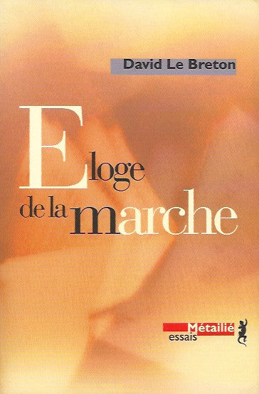LE BRETON, DAVID. Éloge de la marche