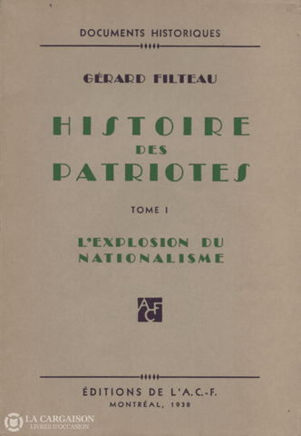 Filteau Gerard. Histoire Des Patriotes (Complet En 3 Volumes) Livre