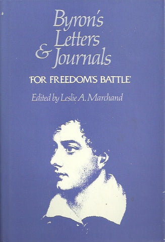 BYRON, LORD. Byron's letters and journals. Volume 11. 1823-1824. For freedom's battle.