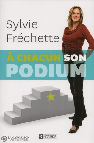 Frechette Sylvie. À Chacun Son Podium Livre