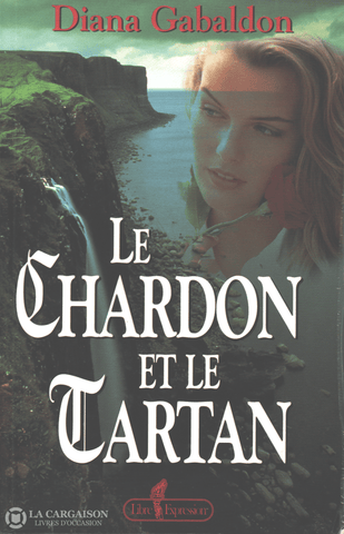 Gabaldon Diana. Chardon Et Le Tartan (Le) Livre