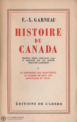Garneau Francois-Xavier. Histoire Du Canada - 8E Édition Entièrement Revue Et Augmentée Par Son
