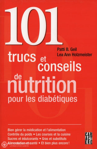 Geil-Holzmaister. 101 Trucs Et Conseils De Nutrition Pour Les Diabétiques Livre