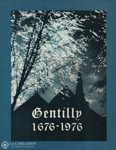 Gentilly. Gentilly 1676-1976 - Album-Souvenir Livre