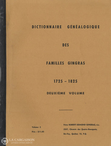 Gingras. Dictionnaire Généalogique Des Familles Gingras:  1725-1825 - Deuxième Volume Livre