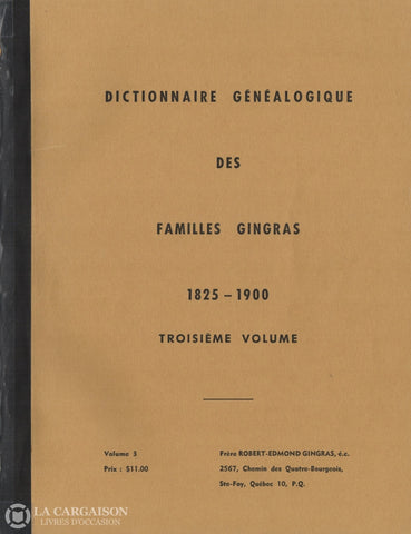 Gingras. Dictionnaire Généalogique Des Familles Gingras:  1825 - 1900 Troisième Volume Livre