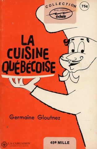 Gloutnez Germaine. Cuisine Québécoise (La) Livre