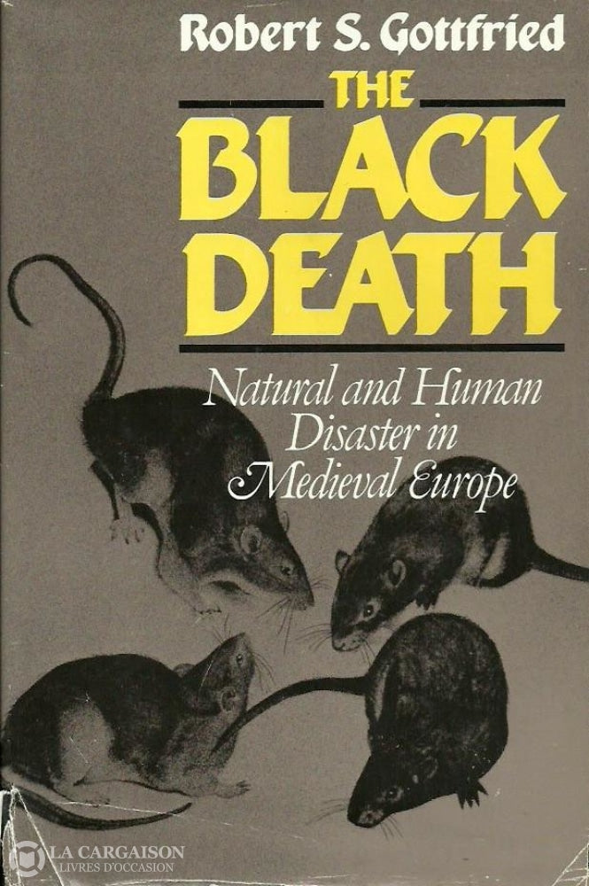 Gottfried Robert S. The Black Death. Natural And Human Disaster In Medieval Europe. Acceptable Livre
