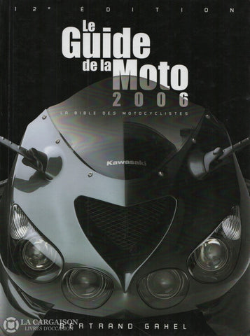 Guide De La Moto (Le). Le Guide De La Moto 2006 - 12E Édition Livre