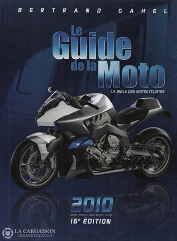 Guide De La Moto (Le). Le Guide De La Moto 2010 - 16E Édition Livre