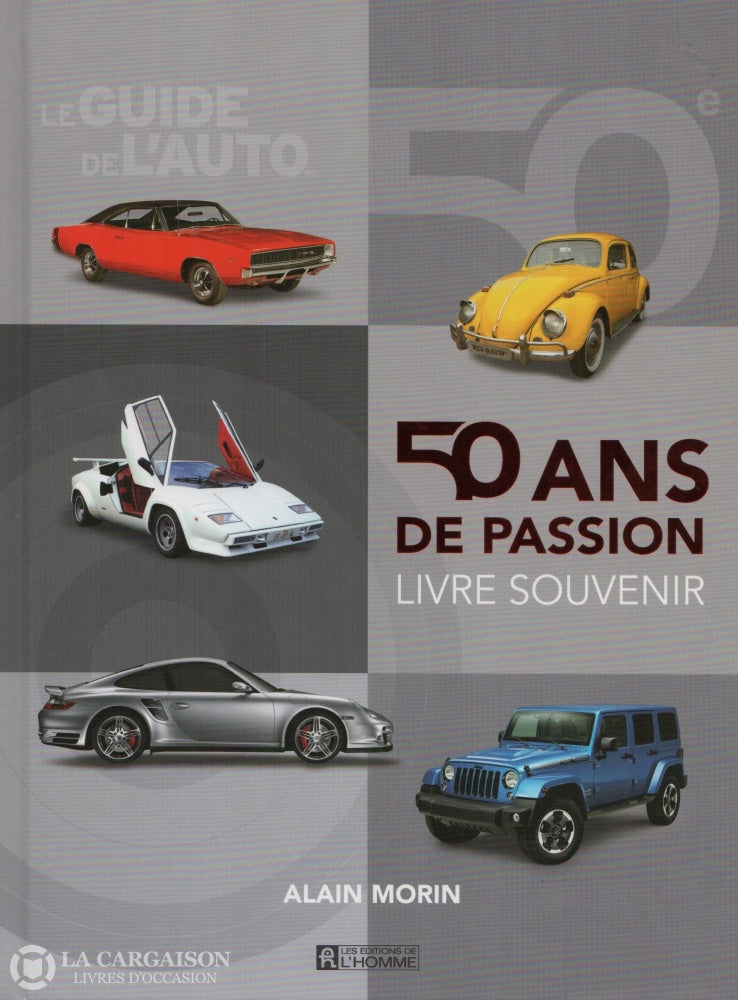 Guide De Lauto (Le). Le Guide De Lauto: 50 Ans Passion - Livre Souvenir