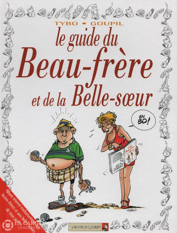 Guide Du Beau-Frere Et De La Belle-Soeur En Bd (Le) / Tybo-Goupil Livre