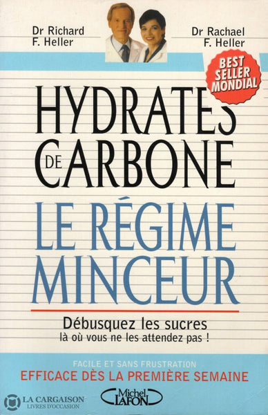 HELLER. Hydrates de carbone : Le régime minceur - Débusquez les sucres –  Librairie La Cargaison - Livres d'occasion
