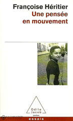 Heritier Francoise. Une Pensée En Mouvement Livre