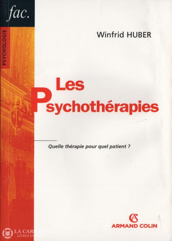 Huber Winfrid. Psychothérapies (Les):  Quelle Thérapie Pour Quel Patient Livre