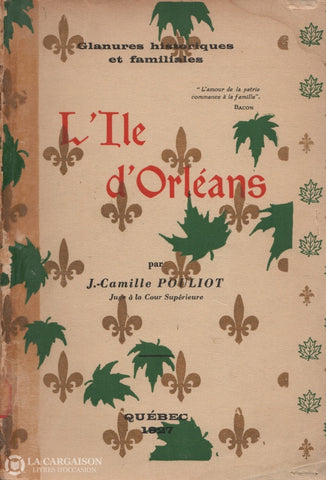 Ile Dorleans (L). Île Dorléans (L):  Glanures Historiques Et Familiales Livre