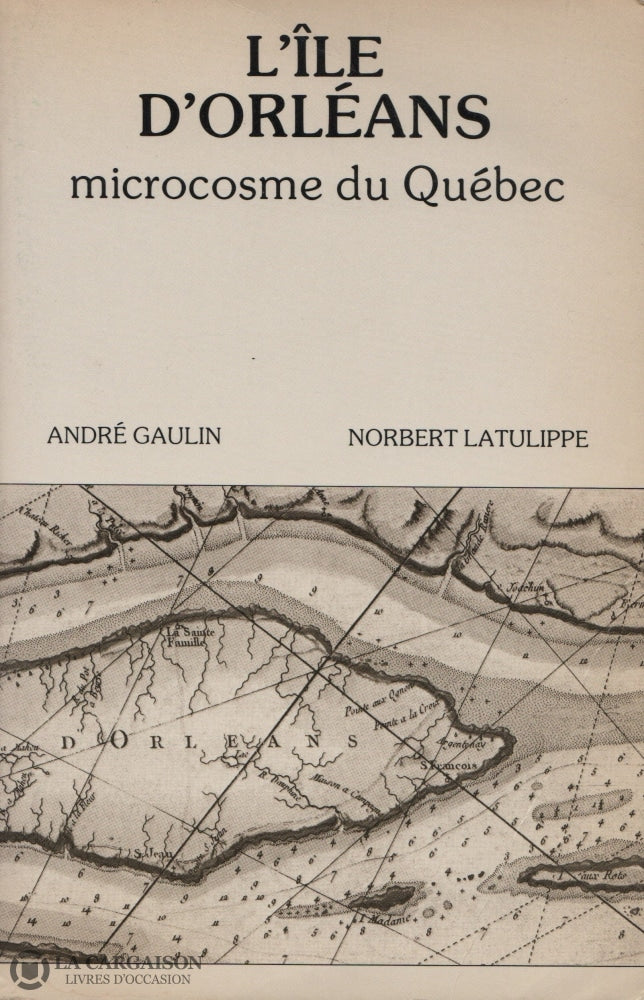 Ile Dorleans (L). Lîle Dorléans: Microcosme Du Québec Livre